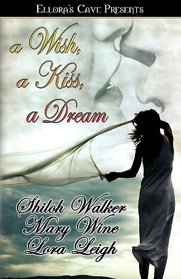 Review: Anthology – a Wish, a Kiss, a Dream by Shiloh Walker, Mary Wine and Lora Leigh