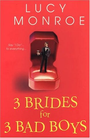 Anthology Review: Three Brides for Three Bad Boys by Lucy Monroe