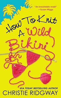 Review: How To Knit A Wild Bikini by Christie Ridgway