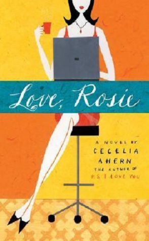 Love, Rosie by Cecelia Ahern- A Rant…