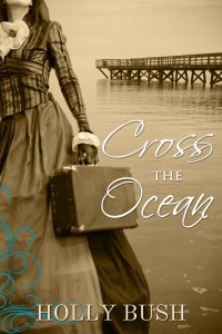 Excerpt (+ Giveaway): Cross the Ocean by Holly Bush