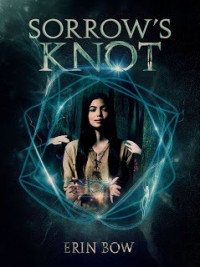 Guest Review: Sorrow’s Knot by Erin Bow