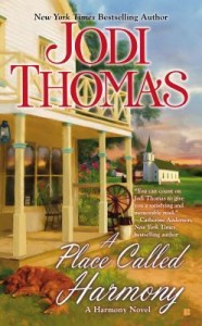 Guest Author: Jodi Thomas talks about A Place Called Harmony (+ a Giveaway!)