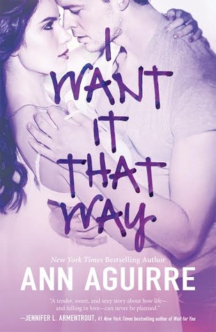 Review: I Want It That Way by Ann Aguirre