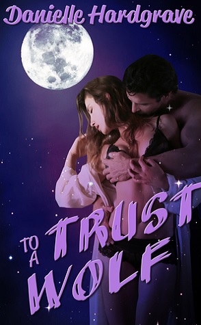 Guest Review: To Trust a Wolf by Danielle Hardgrave