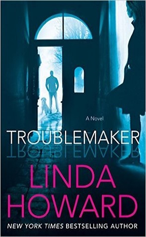 Review: Troublemaker by Linda Howard