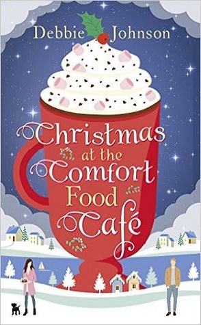 Guest Review: Christmas at the Comfort Food Cafe By Debbie Johnson