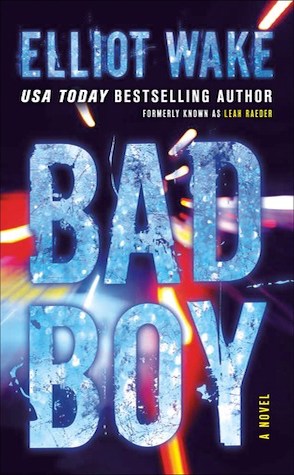 Review: Bad Boy by Elliot Wake