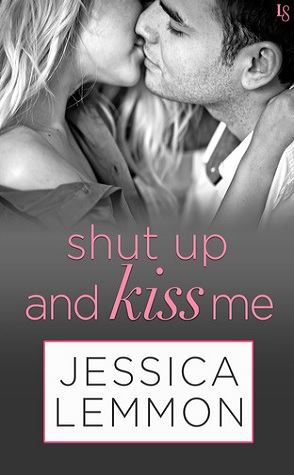 Review: Shut Up and Kiss Me by Jessica Lemmon