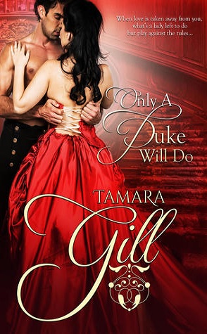 Guest Review: Only a Duke Will Do by Tamara Gill