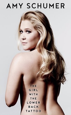 Guest Review: The Girl with the Lower Back Tattoo by Amy Schumer
