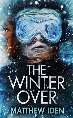 Review: The Winter Over by Matthew Iden
