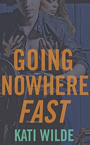 Guest Review: Going Nowhere Fast by Kati Wilde