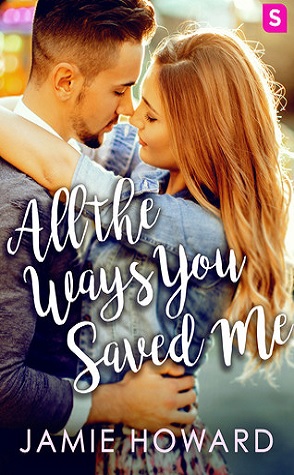Release Day Blitz: All the Ways You Saved Me by Jamie Howard