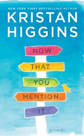 Guest Review: Now That You Mention It by Kristan Higgins