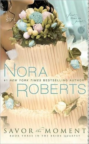 Retro-Review: Savor the Moment by Nora Roberts.
