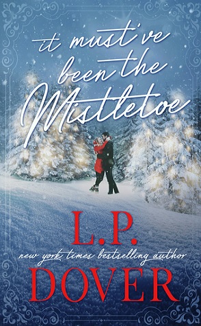 Guest Review: It Must’ve Been the Mistletoe by L.P. Dover