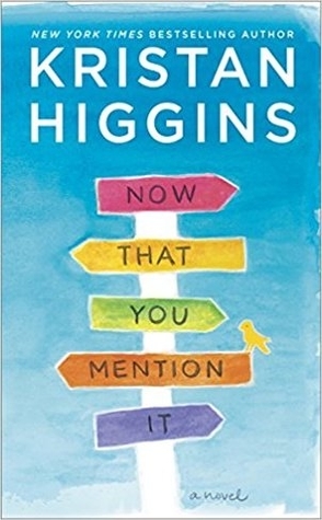 Sunday Spotlight: Now That You Mention It by Kristan Higgins