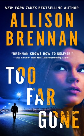 Excerpt Spotlight: Too Far Gone by Allison Brennan