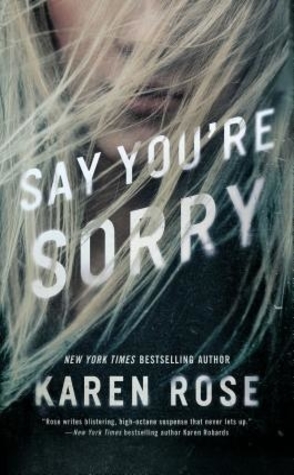 Sunday Spotlight: Say You’re Sorry by Karen Rose