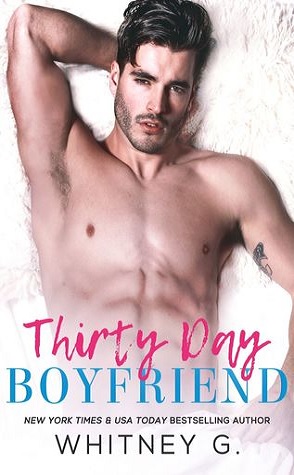Review: Thirty Day Boyfriend by Whitney G