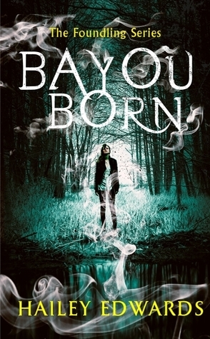 Review: Bayou Born by Hailey Edwards