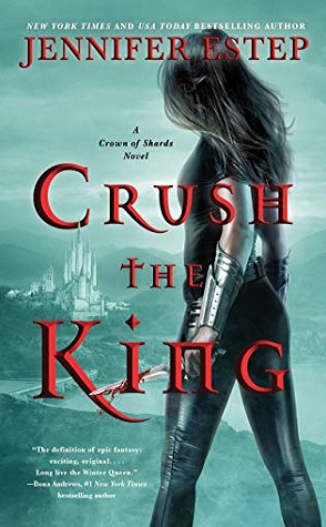 Joint Review: Crush the King by Jennifer Estep