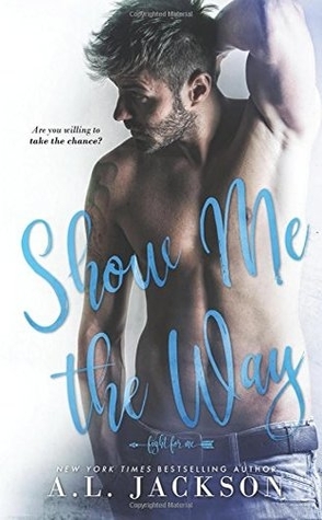 Review: Show Me the Way by A.L. Jackson