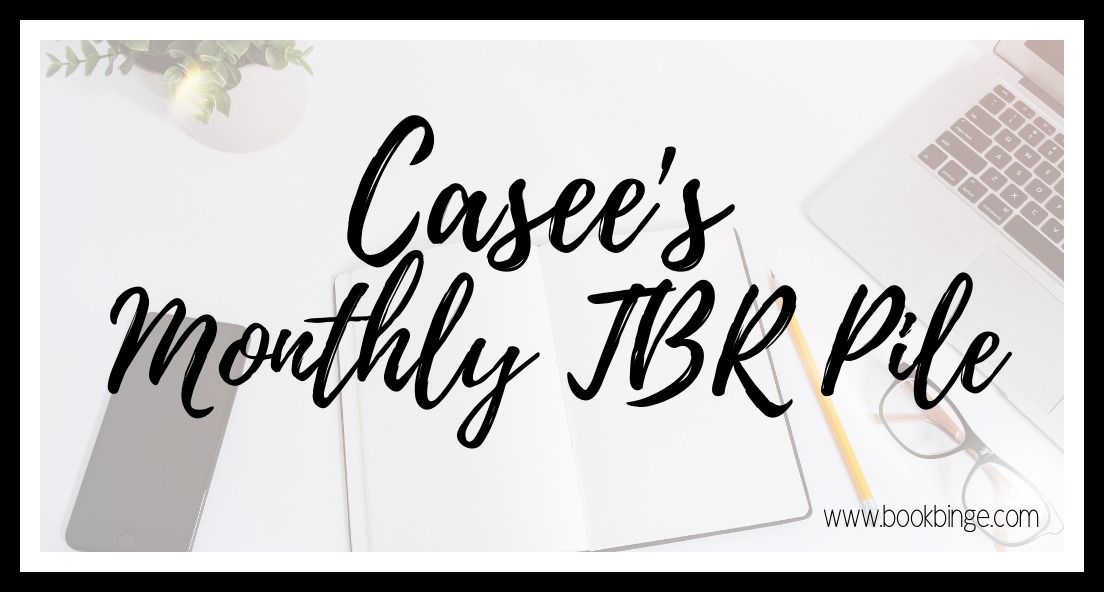 Casee’s Monthly TBR Pile: May 2020