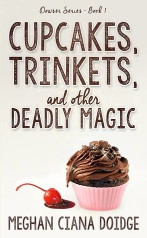 Review: Cupcakes, Trinkets, and Other Deadly Magic by Meghan Ciana Doidge