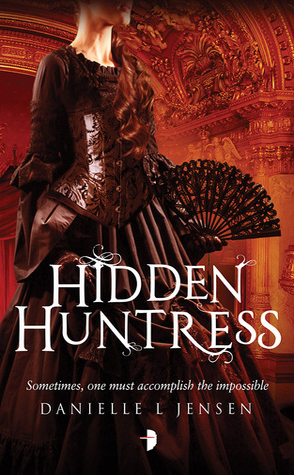 Review: Hidden Huntress by Danielle L. Jensen
