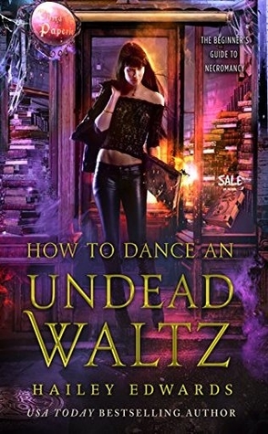 Review: How to Dance an Undead Waltz by Hailey Edwards