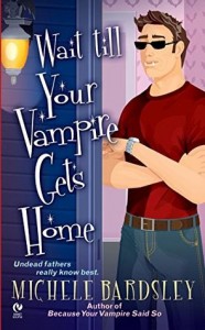 Guest Review: Wait Till Your Vampire Gets Home by Michele Bardsley