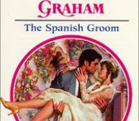 Year of the Category Challenge Twofer: The Spanish Groom by Lynne Graham and Blackmailed Into Marriage by Lucy Monroe