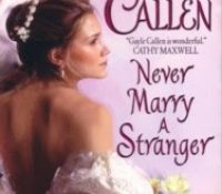 Guest Review: Never Marry A Stranger by Gayle Callen