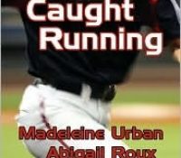 DIK Reading Challenge and M/M Challenge Review: Caught Running by Madeleine Urban and Abigail Roux