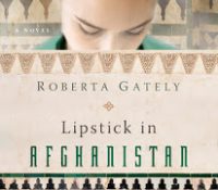 Book Giveaway: Lipstick in Afghanistan by Roberta Gately