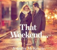 Review: That Weekend by Jennifer McKenzie.