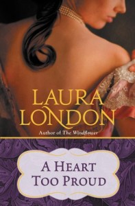 Review:  A Heart Too Proud by Laura London