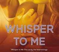 Exclusive Excerpt: Whisper to Me by Christina Lee