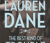 Excerpt (+ Giveaway): The Best Kind of Trouble by Lauren Dane