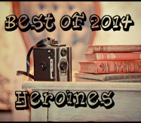 Best of 2014: The Heroines