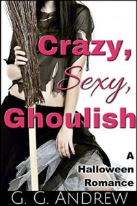 Guest Review: Crazy, Sexy, Ghoulish by G. G. Andrew