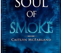 Review: Soul of Smoke by Caitlyn McFarland