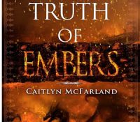 Review: Truth of Embers by Caitlyn McFarland