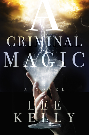 Guest Review: A Criminal Magic by Lee Kelly