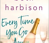 Review: Every Time You Go Away by Beth Harbison