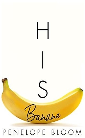 His Banana by Penelope Bloom Book Cover