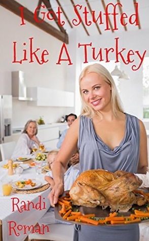 I Got Stuffed Like a Turkey by Randi Roman Book Cover