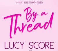 Review: By a Thread by Lucy Score